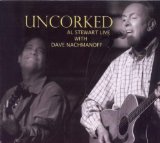 Uncorked: Al Stewart Live With Dave Nachmanoff