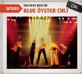 Setlist: The Very Best of Blue Öyster Cult Live