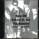 Skip Off School To See The Damned (The Stiff Singles A's & B's)
