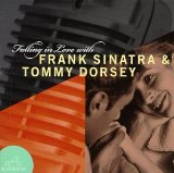 Falling in Love With Frank Sinatra & Tommy Dorsey