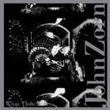 John Zorn: What Thou Wilt