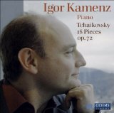 TCHAIKOVSKY, P.I.: 18 Morceaux, Op. 72 (Kamenz)