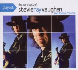 Playlist: The Very Best of Stevie Ray Vaughan and Double Trouble