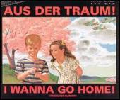 I Wanna Go Home