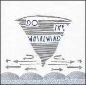 Do The Whirlwind