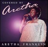 Covered by Aretha
