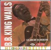 B.B. King Wails [Crown Series, Vol. 2]