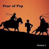 Fear Of Pop, Vol.1
