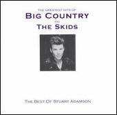 Greatest Hits of Big Country & The Skids