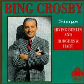 Bing Crosby Sings Irving Berlin and Rodgers & Hart