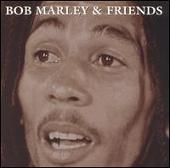 Bob Marley & Friends