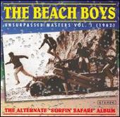 Unsurpassed Masters, Vol. 1 (1962): The Alternate "Surfin' Safari" Album