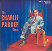 Charlie Parker Story [Savoy Jazz]