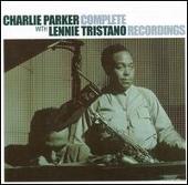 Complete Recordings of Charlie Parker with Lennie Tristano