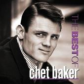 The Best Of Chet Baker (Remastered)