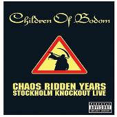 Chaos Ridden Years: Stockholm Knockout Live