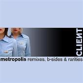 Metropolis: Remixes, B-Sides & Rarities