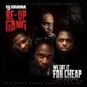 The Clipse & Re-Up Gang Records Present We Got It For Cheap Vol.
