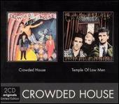 Crowded House/Temple of Low Men