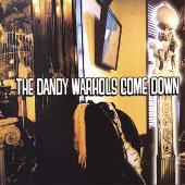 Dandy Warhols Come Down
