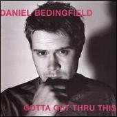 Gotta Get Thru This [Import Bonus Track]