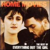 Home Movies: The Best of Everything but the Girl