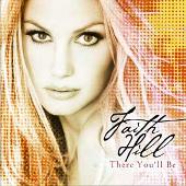 There You'll Be: The Best of Faith Hill