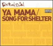 Ya Mama/Song for Shelter