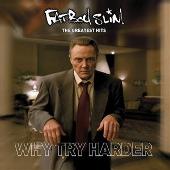 The Greatest Hits - Why Try Harder