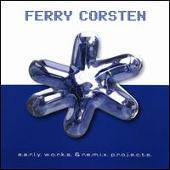 Ferry Corsten: Early Works & Remixes