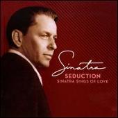 Seduction: Sinatra Sings of Love [Deluxe]