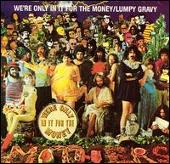 We're Only in It for the Money/Lumpy Gravy