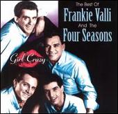 Best of Frankie Valli & the Four Seasons: Girl Crazy