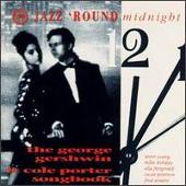 Jazz 'Round Midnight: The George Gershwin & Cole Porter Songbook