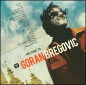 Welcome to Bregovic: The Best of Goran Bregovic