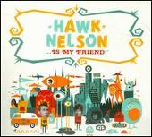 Hawk Nelson Is My Friend