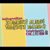 Zombies! Aliens! Vampires! Dinosaurs! Completionist, Collection B