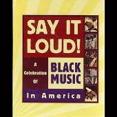 Say It Loud! A Celebration of Black Music in America [Box Set]