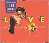 Wonderland Love Stories, Chapter 1: Love Is Coming Back