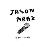 I'm Yours (Album Version) (Single)