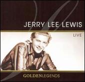 Golden Legends: Jerry Lee Lewis Live