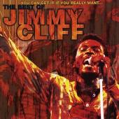You Can Get It If You Really Want...The Best of Jimmy Cliff
