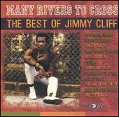 Many Rivers to Cross: The Best of Jimmy Cliff
