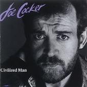 Joe Cocker Album: «Civilized Man»