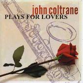 John Coltrane Plays For Lovers