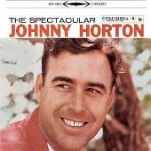 The Spectacular Johnny Horton (Bonus Tracks)