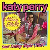 Last Friday Night  (T.G.I.F.) [Feat.  Missy Elliott]