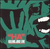 Ha! Killing Joke Live