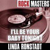 Rock Masters: I'll Be Your Baby Tonight
