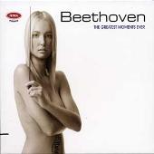 Beethoven: The Greatest Moments Ever